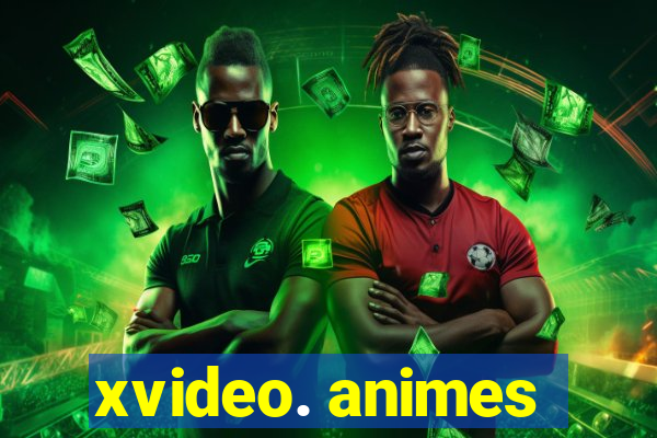 xvideo. animes